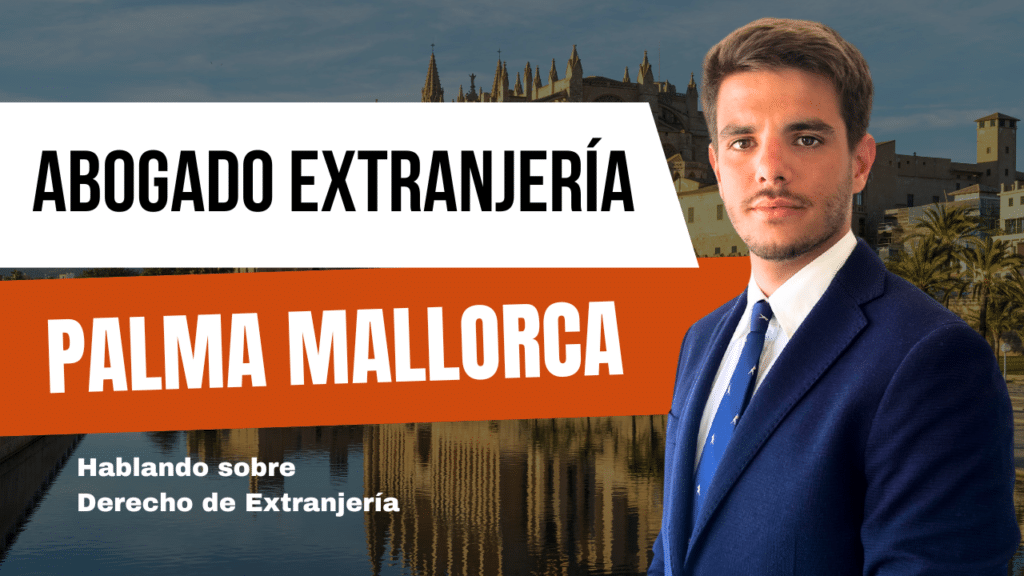 Abogado Extranjería Palma de Mallorca 2026