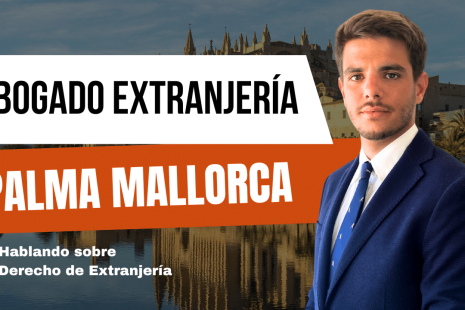 Abogado Extranjería Palma de Mallorca 2026