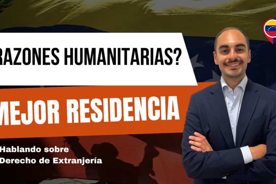 Residencia razones humanitarias venezolanos España
