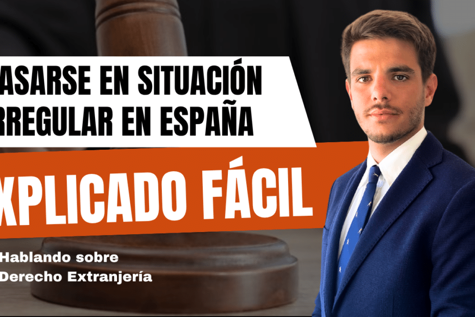 Casarse en situación irregular en España
