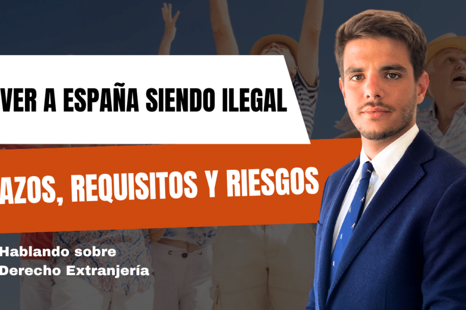 Volver a España siendo ilegal