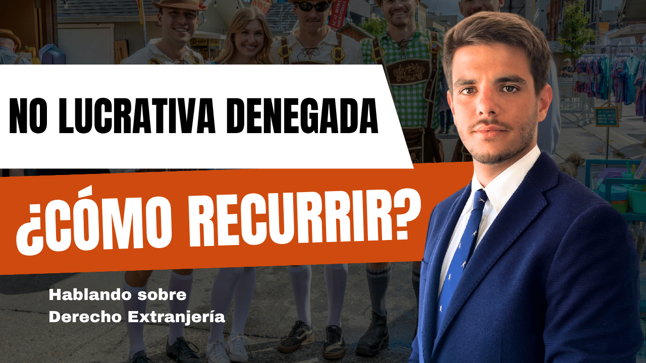 Residencia no lucrativa denegada, ¿cómo recurrir?